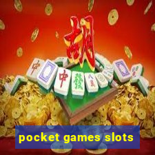 pocket games slots